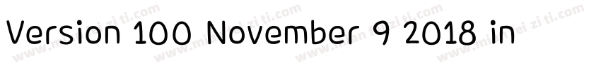 Version 100 November 9 2018 init字体转换